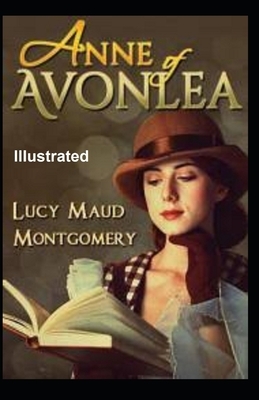 Anne of Avonlea Illustrated by L.M. Montgomery