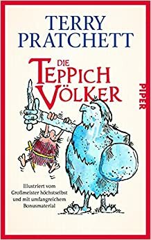 Die Teppichvölker: Illustriert vom Großmeister höchstselbst und mit umfangreichem Bonusmaterial by Terry Pratchett