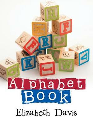 Alphabet Book by Elizabeth Davis
