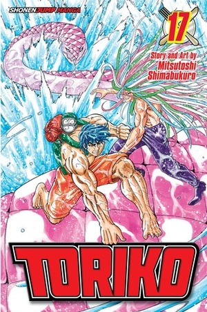 Toriko, Vol. 17: Shining Gourami!! by Mitsutoshi Shimabukuro