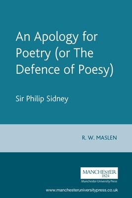 An Apology for Poetry (or the Defence of Poesy): Sir Philip Sidney by Philip Sidney