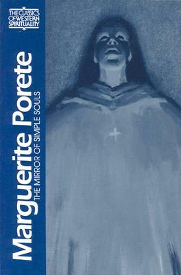 Marguerite Porete: The Mirror of Simple Souls by 