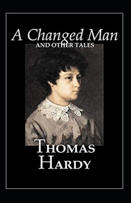 A Changed Man and Other Tales Illustrated by Thomas Hardy
