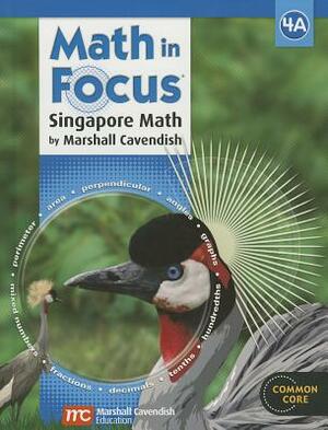 Math in Focus: Singapore Math: Student Edition, Book a Grade 4 2013 by 