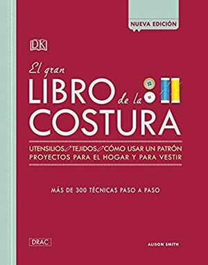 El gran libro de la Costura by Alison Smith