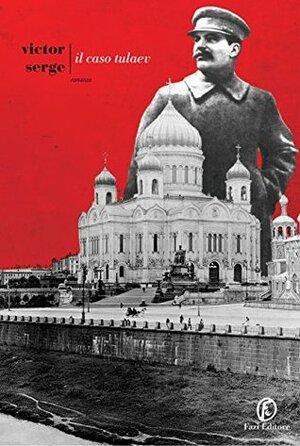 Il caso Tulaev by Robin Benatti, Susan Sontag, Victor Serge