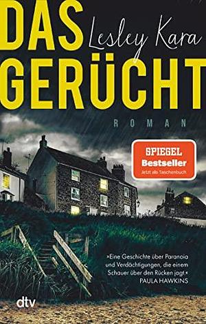 Das Gerücht: Roman by Lesley Kara, Lesley Kara