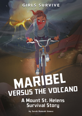 Maribel Versus the Volcano: A Mount St. Helens Survival Story by Jane Pica, Sarah Hannah Gómez