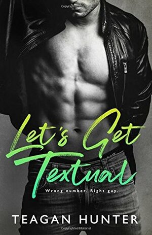 Let's Get Textual by Teagan Hunter