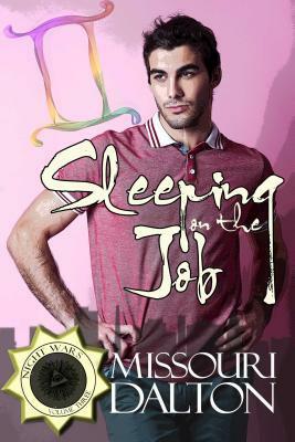 Sleeping on the Job by Missouri Dalton