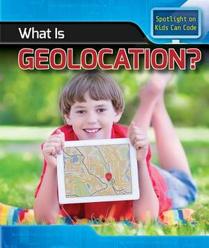 What Is Geolocation? by Patricia Harris