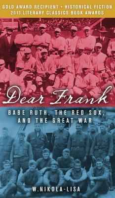 Dear Frank: Babe Ruth, the Red Sox, and the Great War by W. Nikola-Lisa