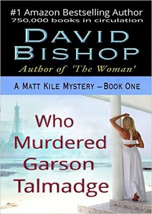Who Murdered Garson Talmadge by David Bishop
