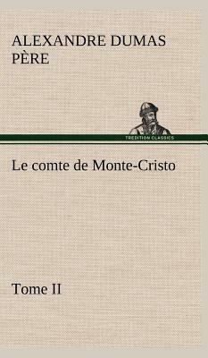 Le Comte de Monte-Cristo, Tome II by Alexandre Dumas