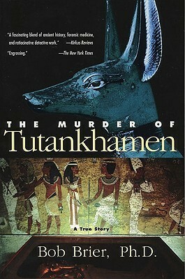 The Murder of Tutankhamen by Bob Brier