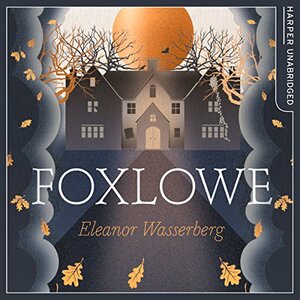 Foxlowe by Eleanor Wasserberg