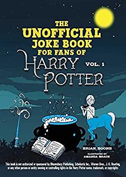 The Unofficial Joke Book for Fans of Harry Potter: Vol 1. by Brian Boone