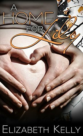 A Home for Lily by Elizabeth Kelly