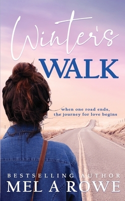 Winter's Walk: Sweet Small-town Romance by Mel A. Rowe