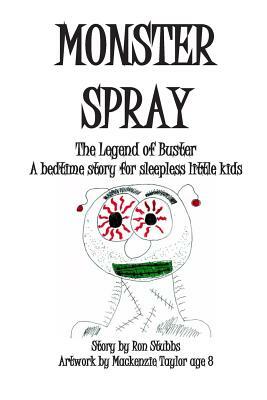 Monster Spray: The Legend of Buster by Ron Stubbs