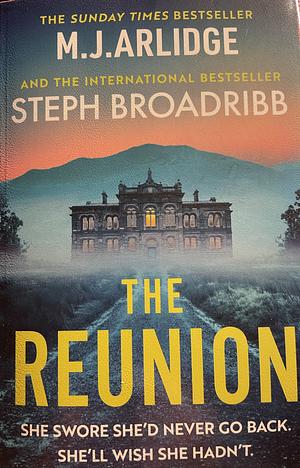 The Reunion by M.J. Arlidge, Stephanie Broadribb