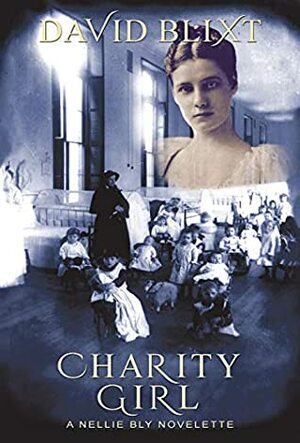 Charity Girl by David Blixt