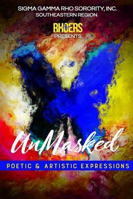 Unmasked: Poetic & Artistic Expressions by Rhoers Sigma Gamma Rho Sorority