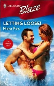 Letting Loose! (Harlequin Blaze #298) by Mara Fox