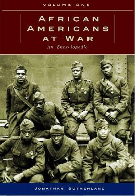 African Americans at War [2 Volumes]: An Encyclopedia by Jonathan Sutherland