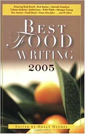 Best Food Writing 2005 by Holly Hughes