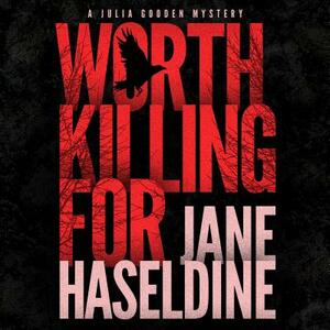 Worth Killing for by Jane Haseldine