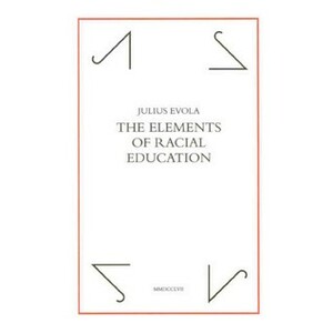 The Elements of Racial Education by Julius Evola