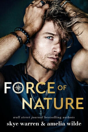 Force of Nature by Skye Warren, Amelia Wilde