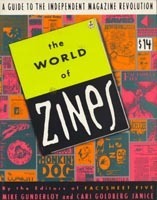 The World of Zines: Guide to the Independent Magazine Revolution by Cari Goldberg Janice, Mike Gunderloy