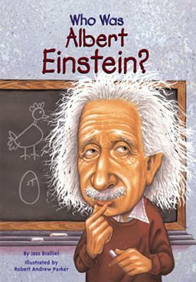 Who Was Albert Einstein? by Jess Brallier