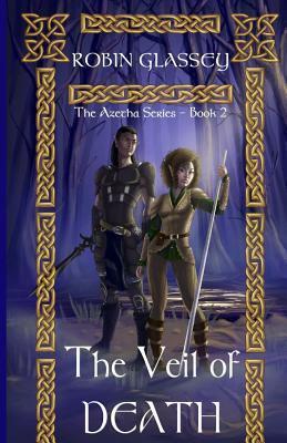 The Veil of Death by Robin Glassey