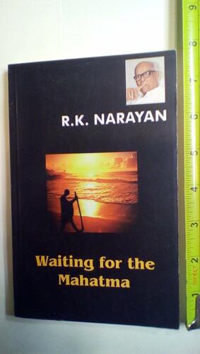 Waiting For The Mahatma by R.K. Narayan