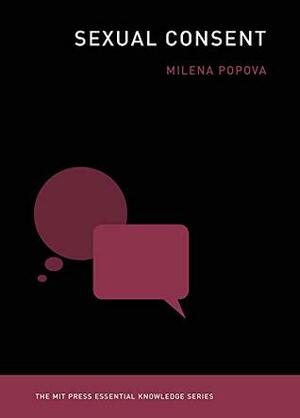 Sexual Consent (MIT Press Essential Knowledge series) by Milena Popova