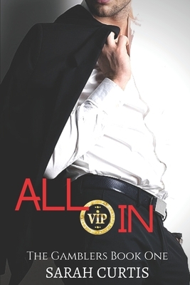 All-In: The Gamblers Book One by Sarah Curtis