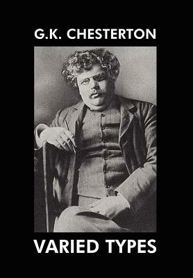 Varied Types: Essays on Literature by G.K. Chesterton