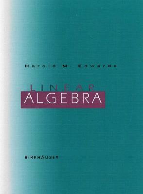 Linear Algebra by Harold M. Edwards