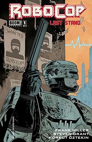 Robocop: Last Stand #1 (of 8) by Steven Grant, Frank Miller, Korkut Öztekin