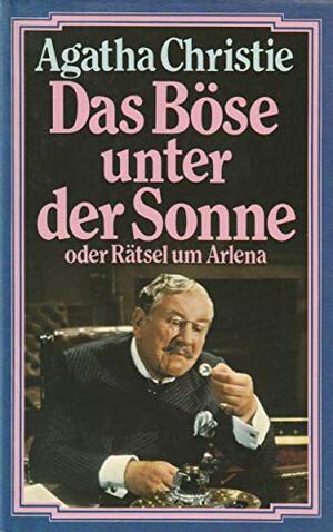 Das Böse unter der Sonne oder Rätsel um Arlena by Agatha Christie