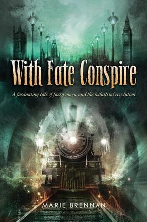 With Fate Conspire by Marie Brennan