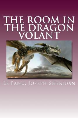 The Room in the Dragon Volant by J. Sheridan Le Fanu