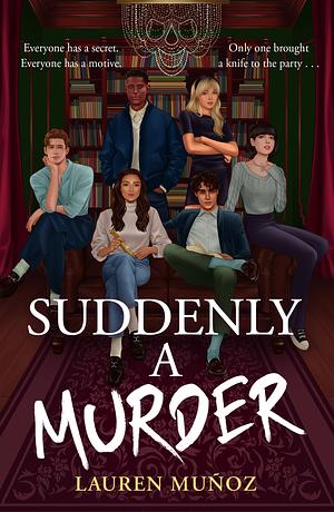 Suddenly A Murder: It's all pretend ... Until one of them turns up dead by Lauren Muñoz