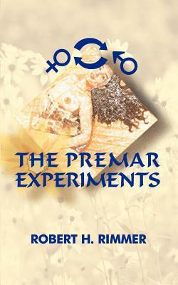 The Premar Experiments by Robert H. Rimmer