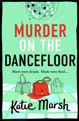 Murder on the Dancefloor by Katie Marsh