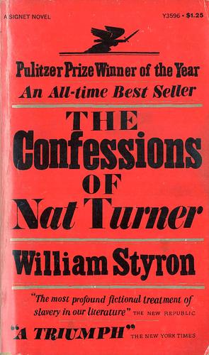 The Confessions of Nat Turner: A Novel by William Styron