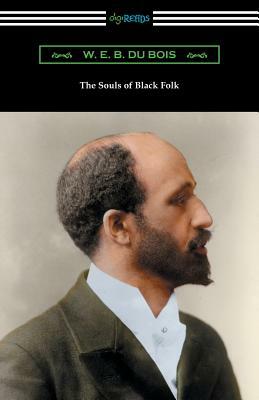 The Souls of Black Folk by W.E.B. Du Bois